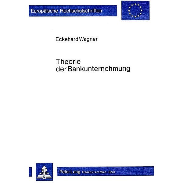 Theorie der Bankunternehmung, Eckehard Wagner