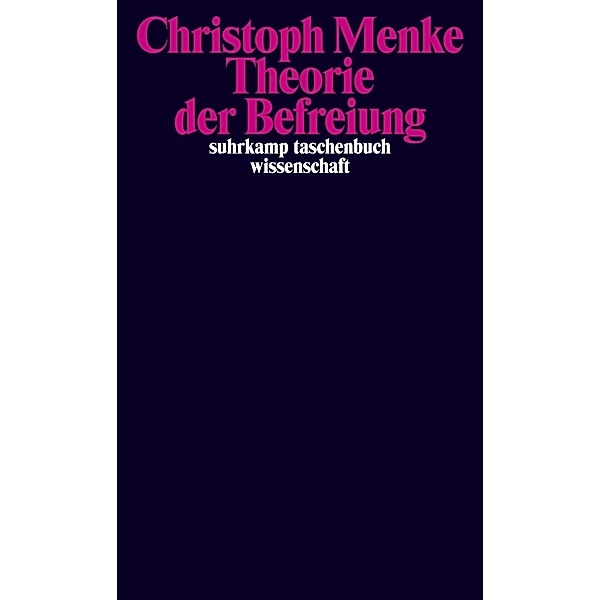 Theorie der Befreiung, Christoph Menke