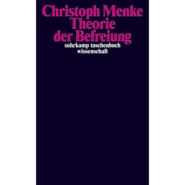 Theorie der Befreiung, Christoph Menke