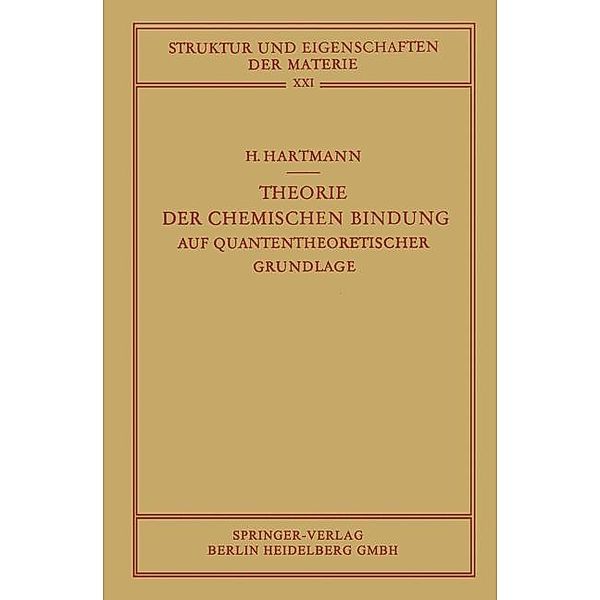 Theorie der Chemischen Bindung / Struktur und Eigenschaften der Materie in Einzeldarstellungen Bd.21, Hans Hartmann