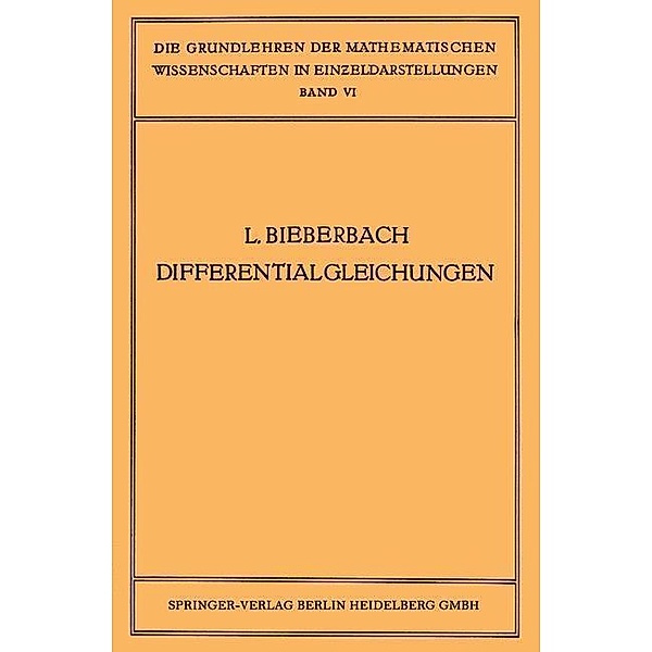 Theorie der Differentialgleichungen / Grundlehren der mathematischen Wissenschaften Bd.6, Ludwig Bieberbach