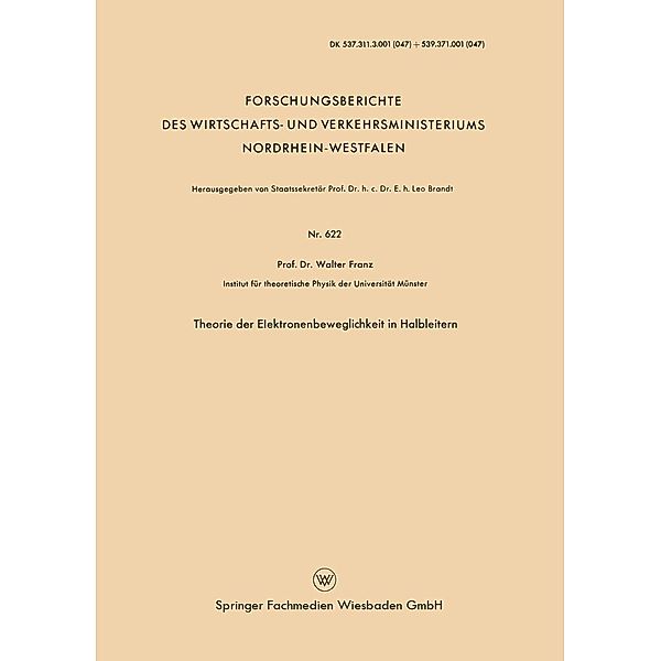 Theorie der Elektronenbeweglichkeit in Halbleitern / Forschungsberichte des Wirtschafts- und Verkehrsministeriums Nordrhein-Westfalen Bd.622, Walter Franz