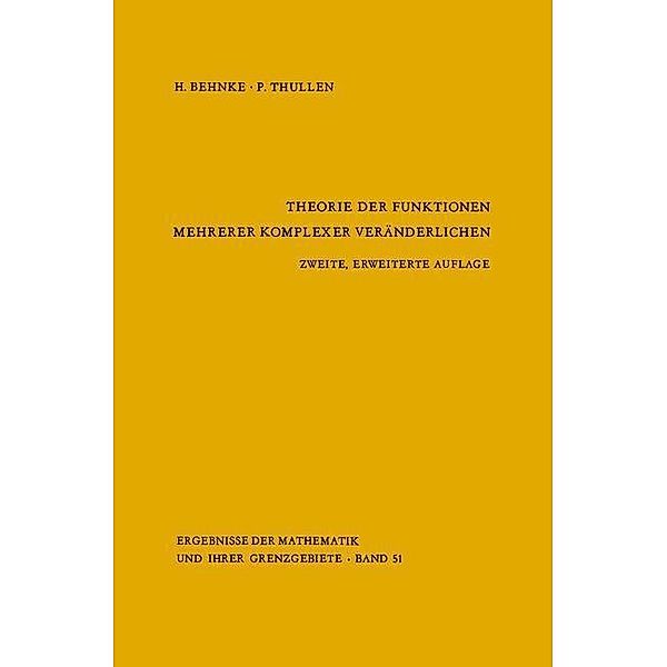 Theorie der Funktionen mehrerer komplexer Veränderlichen / Ergebnisse der Mathematik und ihrer Grenzgebiete. 2. Folge Bd.51, Heinrich Behnke, P. Thullen