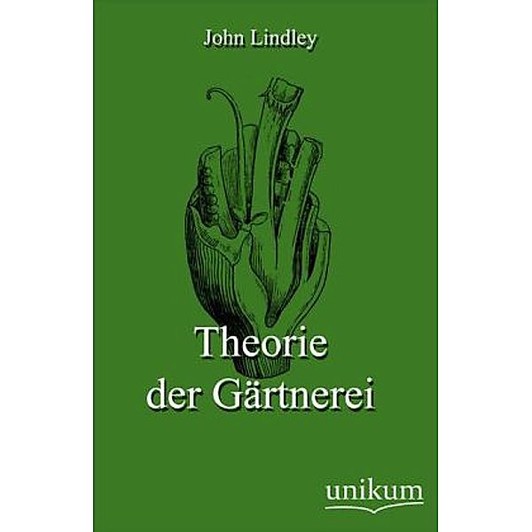 Theorie der Gärtnerei, John Lindley