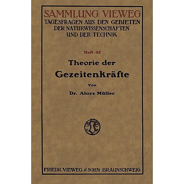 Theorie der Gezeitenkräfte / Sammlung Vieweg, Aloys Müller