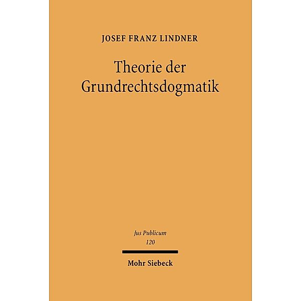 Theorie der Grundrechtsdogmatik, Josef Franz Lindner