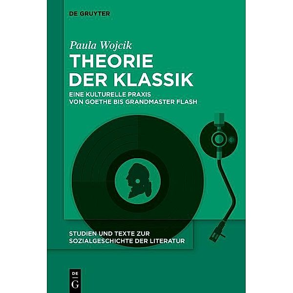 Theorie der Klassik / Studien und Texte zur Sozialgeschichte der Literatur Bd.161, Paula Wojcik
