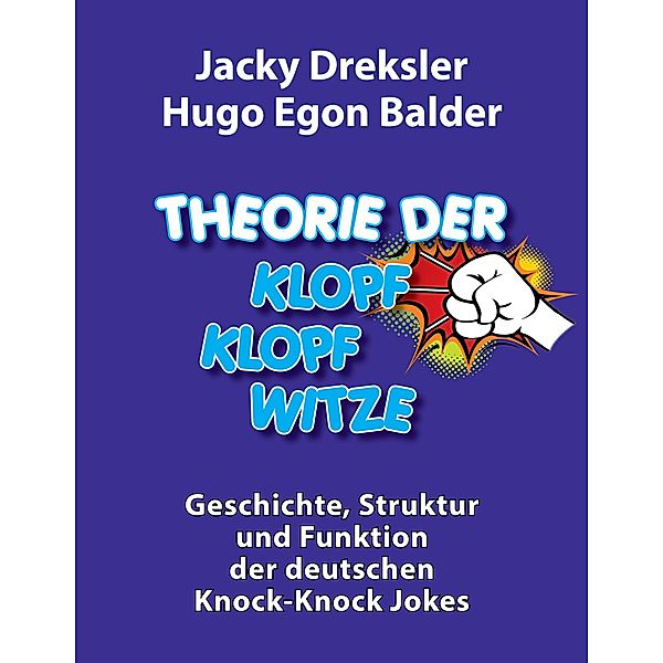 Theorie der Klopf-Klopf-Witze / Klopf-Klopf-Witze Bd.1, Jacky Dreksler, Hugo Egon Balder
