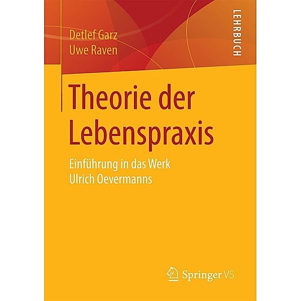 Theorie der Lebenspraxis, Detlef Garz, Uwe Raven