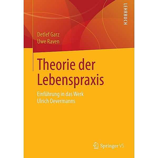 Theorie der Lebenspraxis, Detlef Garz, Uwe Raven