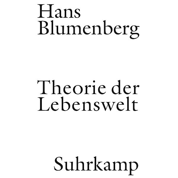 Theorie der Lebenswelt, Hans Blumenberg