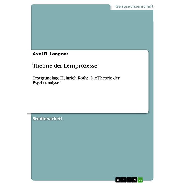 Theorie der Lernprozesse, Axel R. Langner