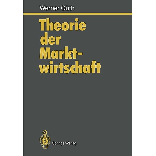 Theorie der Marktwirtschaft, Werner Güth