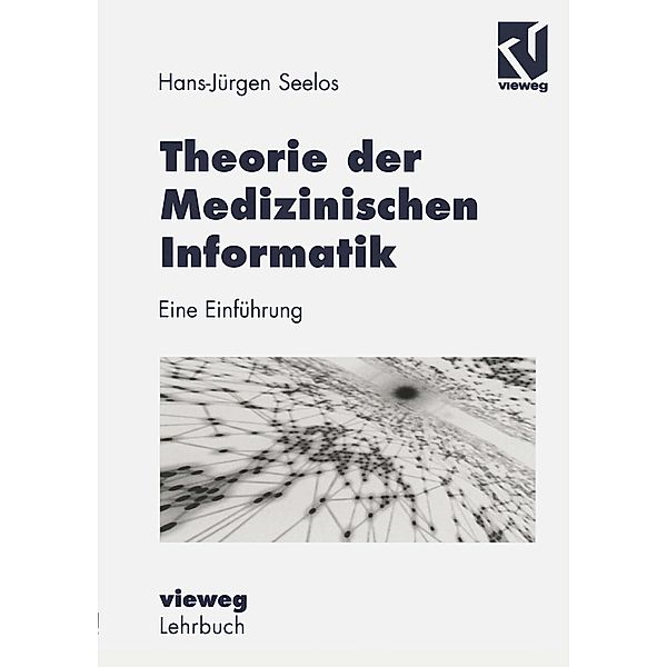 Theorie der Medizinischen Informatik, H. -Jürgen Seelos