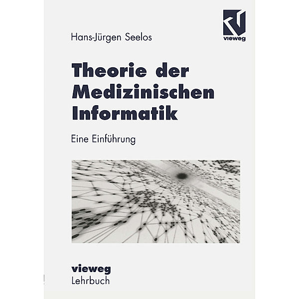 Theorie der Medizinischen Informatik, H.-Jürgen Seelos