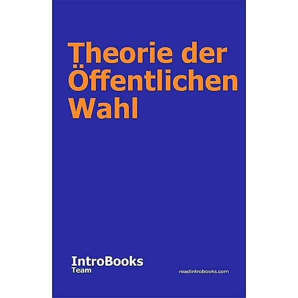 Theorie der Öffentlichen Wahl, IntroBooks Team