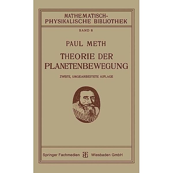 Theorie der Planetenbewegung / Mathematisch-physikalische Bibliothek Bd.8, Paul Meth