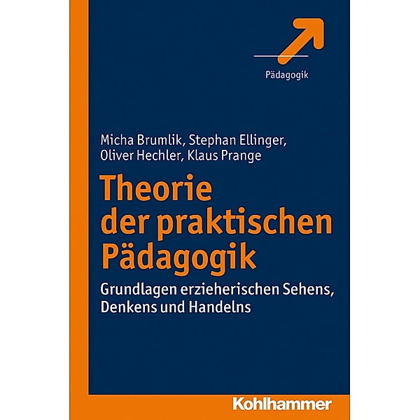 Theorie der praktischen Pädagogik, Micha Brumlik, Stephan Ellinger, Oliver Hechler, Klaus Prange