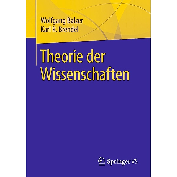 Theorie der Wissenschaften, Wolfgang Balzer, Karl R. Brendel