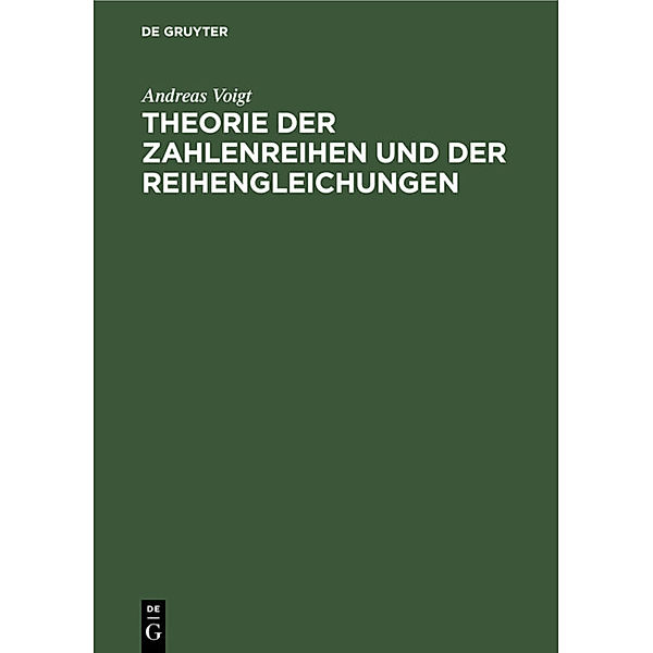 Theorie der Zahlenreihen und der Reihengleichungen, Andreas Voigt