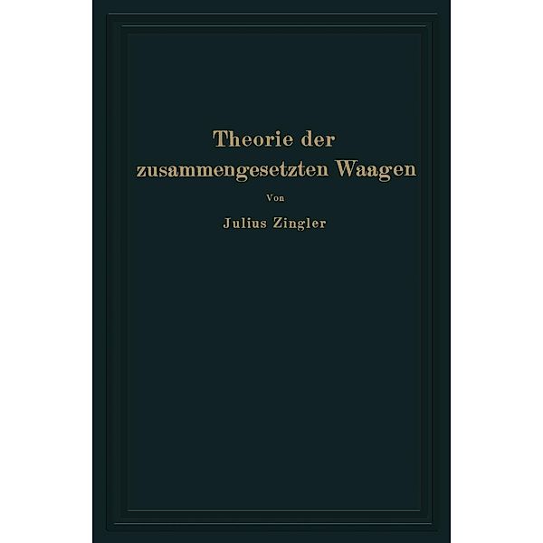 Theorie der zusammengesetzten Waagen, Julius Zingler