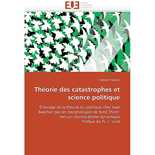 Théorie des catastrophes et science politique, Clément Morier