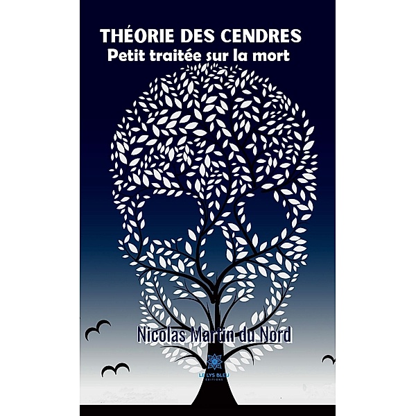 Théorie des cendres - Petit traitée sur la mort, Nicolas Martin Du Nord
