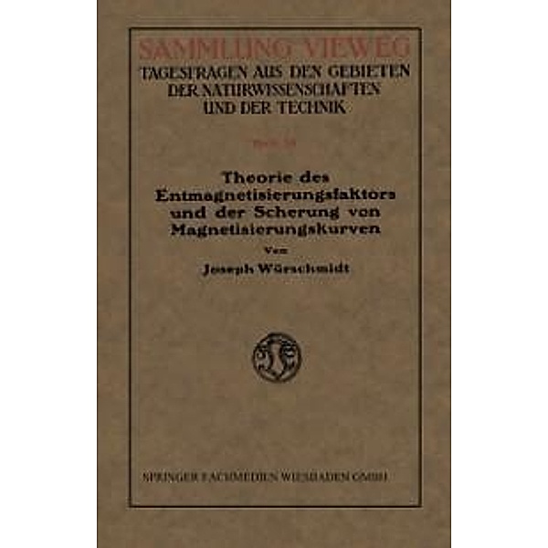 Theorie des Entmagnetisierungsfaktors und der Scherung von Magnetisierungskurven / Sammlung Vieweg, Joseph Würschmidt