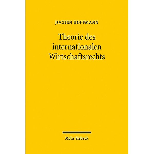 Theorie des internationalen Wirtschaftsrechts, Jochen Hoffmann