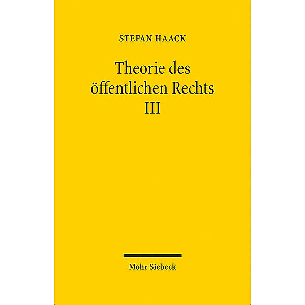 Theorie des öffentlichen Rechts III, Stefan Haack