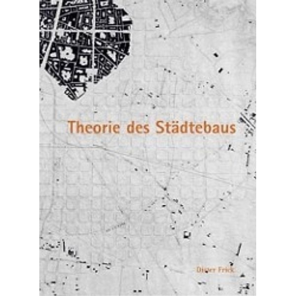 Theorie des Städtebaus, Dieter Frick