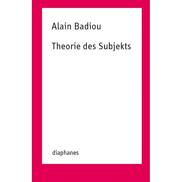 Theorie des Subjekts, Alain Badiou