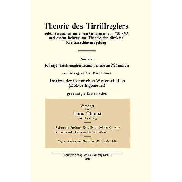 Theorie des Tirrillreglers nebst Versuchen an einem Generator von 700 KVA und einem Beitrag zur Theorie der direkten Kraftmaschinenregelung, Hans Thoma