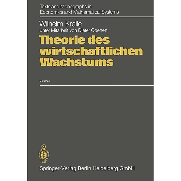 Theorie des wirtschaftlichen Wachstums / Texts and Monographs in Economics and Mathematical Systems, W. Krelle