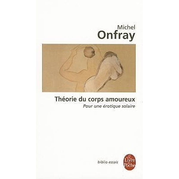 Théorie du corps amoureux, Michel Onfray