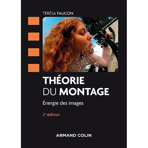 Théorie du montage - 2e éd. / Cinéma / Arts Visuels, Térésa Faucon