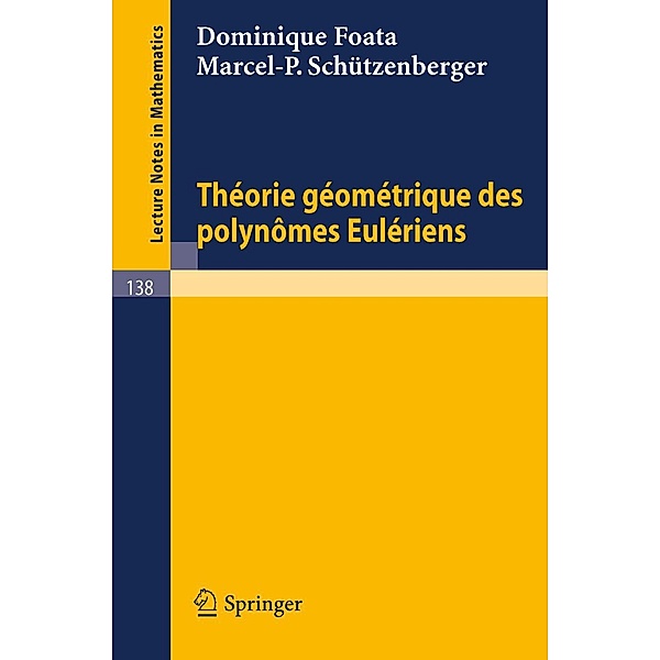 Theorie Geometrique des Polynomes Euleriens / Lecture Notes in Mathematics Bd.138, Dominique Foata, Marcel-P. Schützenberger