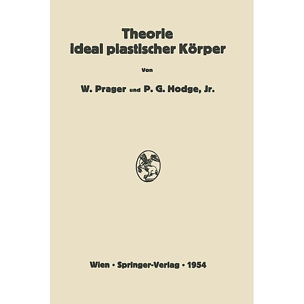 Theorie ideal plastischer Körper, William Prager, Philip G. Jr. Hodge