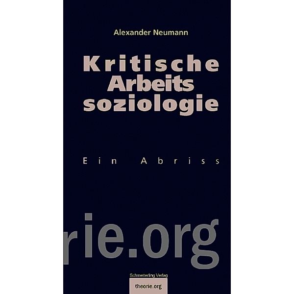 theorie.org / Kritische Arbeitssoziologie, Alexander Neumann