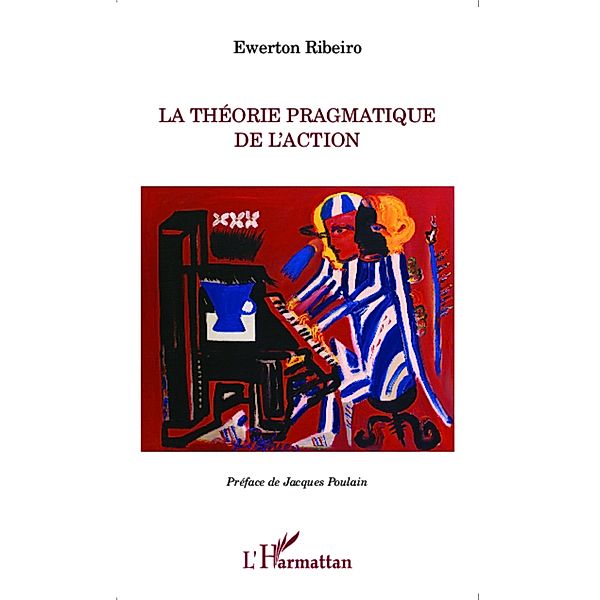 Theorie pragmatique de l'action, Ribeiro Ewerton Ribeiro