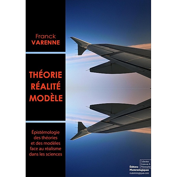 Théorie, réalité, modèle, Franck Varenne