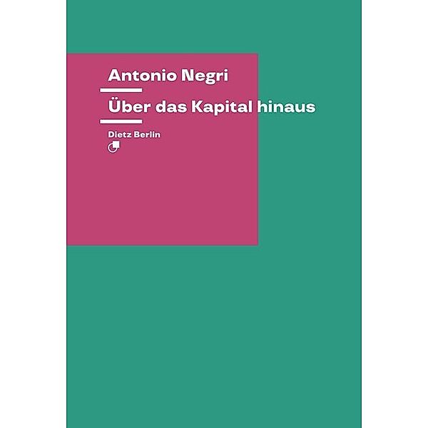 Theorie / Über das Kapital hinaus, Antonio Negri