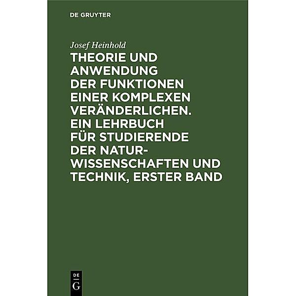 Theorie und Anwendung der Funktionen einer komplexen Veränderlichen. Ein Lehrbuch für Studierende der Naturwissenschaften und Technik, Erster Band / Jahrbuch des Dokumentationsarchivs des österreichischen Widerstandes, Josef Heinhold