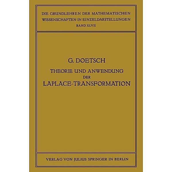 Theorie und Anwendung der Laplace-Transformation / Grundlehren der mathematischen Wissenschaften Bd.67, Gustav Doetsch