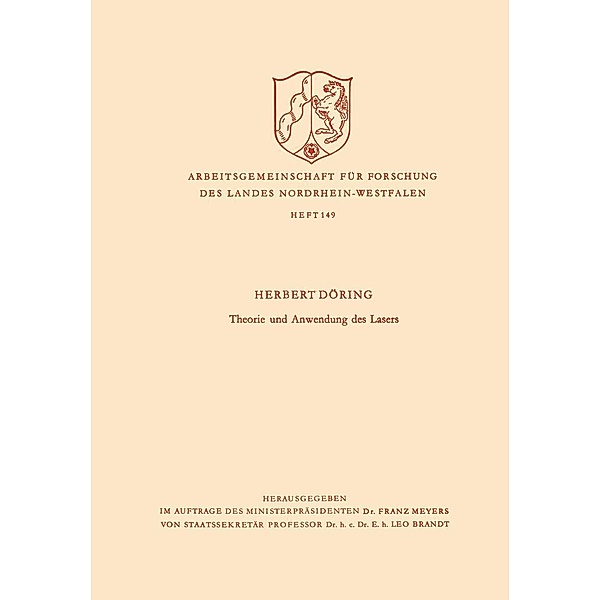 Theorie und Anwendung des Lasers / Arbeitsgemeinschaft für Forschung des Landes Nordrhein-Westfalen Bd.149, Herbert Döring