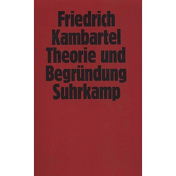 Theorie und Begründung, Friedrich Kambartel