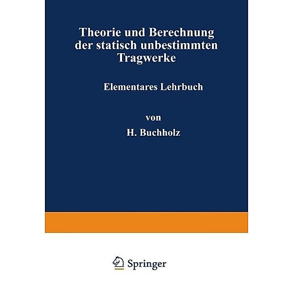 Theorie und Berechnung der statisch unbestimmten Tragwerke, H. Buchholz