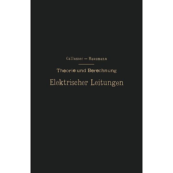 Theorie und Berechnung Elektrischer Leitungen, H. Gallusser, M. Hausmann