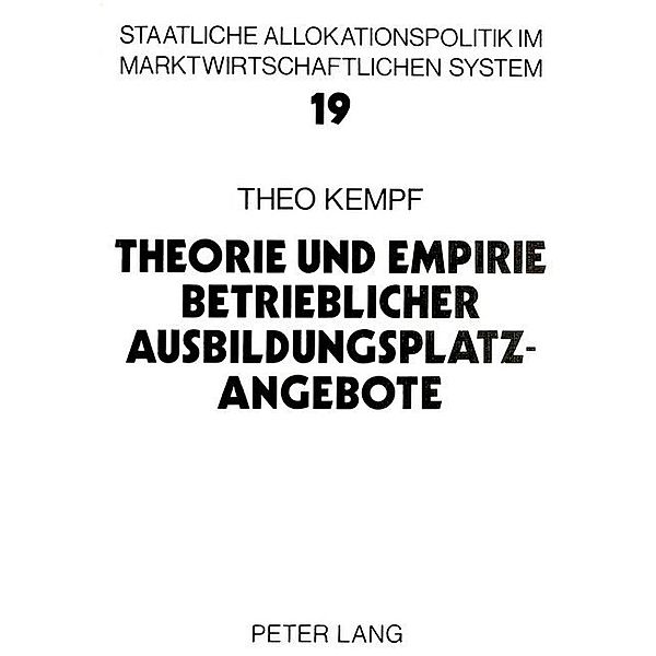 Theorie und Empirie betrieblicher Ausbildungsplatzangebote, Theo Kempf