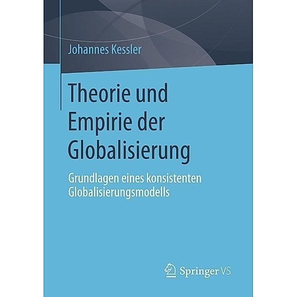 Theorie und Empirie der Globalisierung, Johannes Kessler